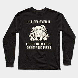 I Just Need To Be Dramatic Lazy Golden Retriever Dog Long Sleeve T-Shirt